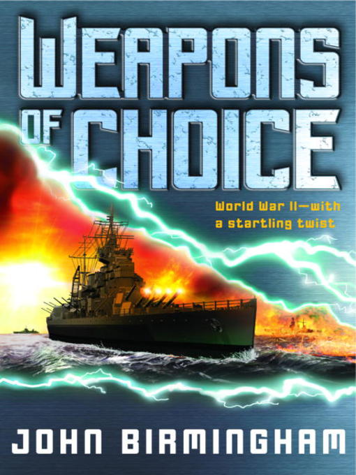 Title details for Weapons of Choice by John Birmingham - Available